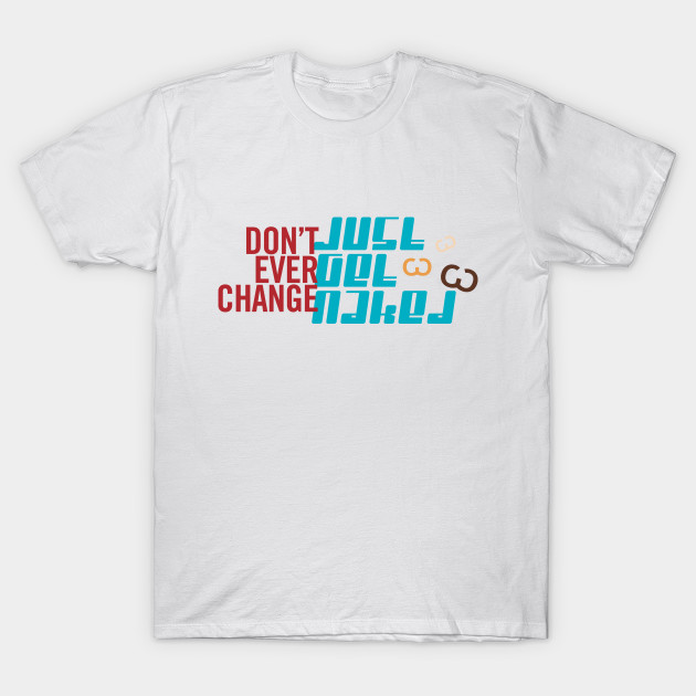 Don't Change Get Naked